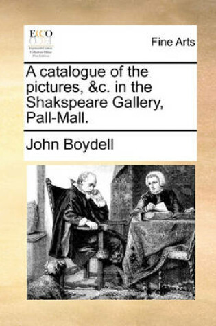 Cover of A Catalogue of the Pictures, &C. in the Shakspeare Gallery, Pall-Mall.