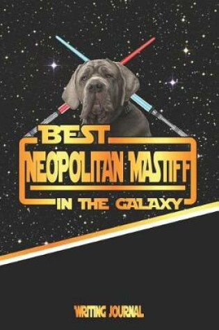 Cover of Best Neopolitan Mastiff in the Galaxy Writing Journal