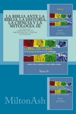 Book cover for La Biblia ante la Biblia, la Historia, la ciencia y la mitologia. III