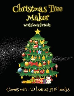 Cover of Worksheets for Kids (Christmas Tree Maker)