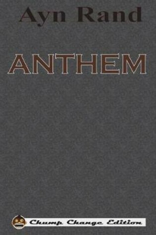 Cover of ANTHEM (Chump Change Edition)