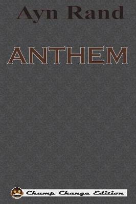 Book cover for ANTHEM (Chump Change Edition)
