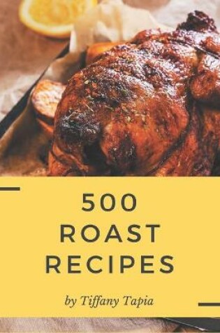 Cover of 500 Roast Recipes