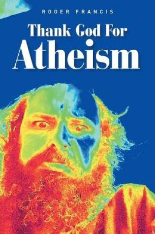 Cover of Thank God for Atheism