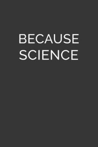 Cover of Because Science Notebook