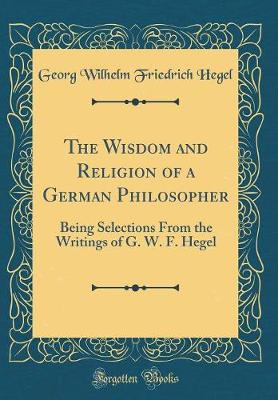 Book cover for The Wisdom and Religion of a German Philosopher