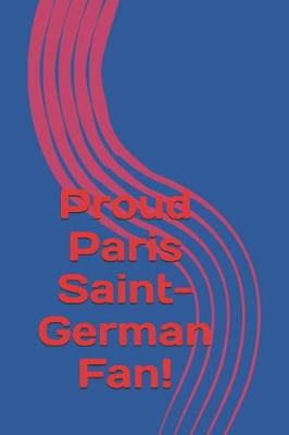 Book cover for Proud Paris Saint-German Fan!