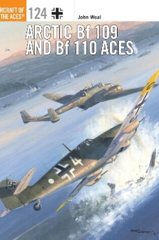 Cover of Arctic Bf 109 and Bf 110 Aces