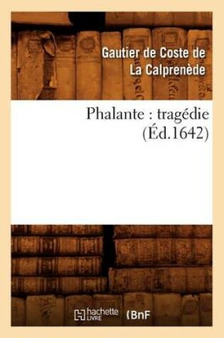 Cover of Phalante: Tragedie (Ed.1642)