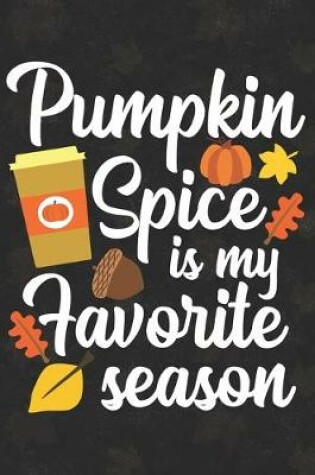 Cover of Pumpkin Spice Is My Favorite Season