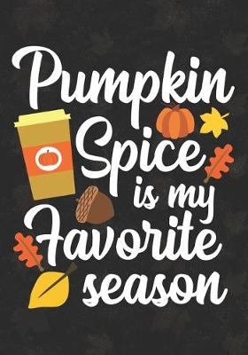 Book cover for Pumpkin Spice Is My Favorite Season