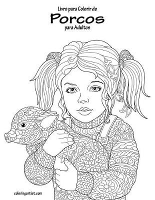 Cover of Livro para Colorir de Porcos para Adultos