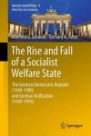 Book cover for The Rise and Fall of a Socialist Welfare State