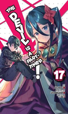 Book cover for The Devil Is a Part-Timer!, Vol. 17 (manga)