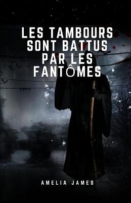 Book cover for Les tambours sont battus par les fantômes