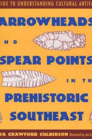 Cover of Arrowheads and Spear Points in the Prehistoric Southeast