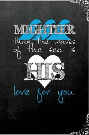 Cover of Mightier Than The Waves of the Sea is His Love for You