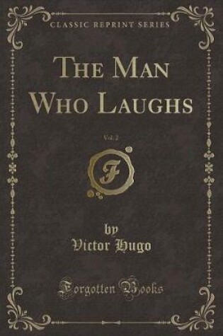 Cover of The Man Who Laughs, Vol. 2 (Classic Reprint)