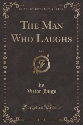 Book cover for The Man Who Laughs, Vol. 2 (Classic Reprint)