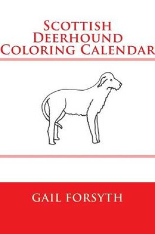 Cover of Scottish Deerhound Coloring Calendar