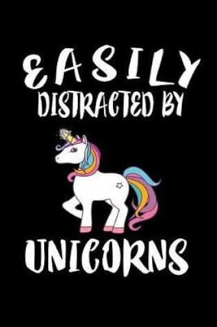 Cover of Easily Distracted By Unicorns