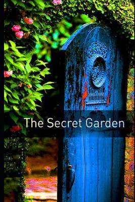 Book cover for The Secret Garden By Frances Hodgson Burnett (Children's literature & Fiction) "The Complete Unabridged & Annotated Classic Edition"