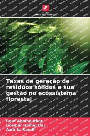 Cover of Taxas de geração de resíduos sólidos e sua gestão no ecossistema florestal