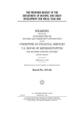 Book cover for The proposed budget of the Department of Housing and Urban Development for fiscal year 2003