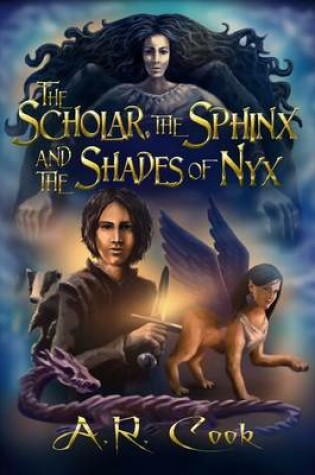 Cover of The Scholar, the Sphinx and the Shades of Nyx