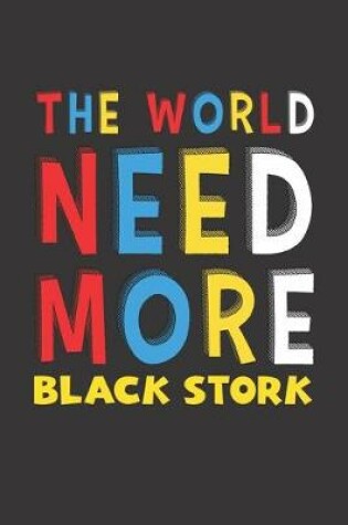 Cover of The World Need More Black Stork