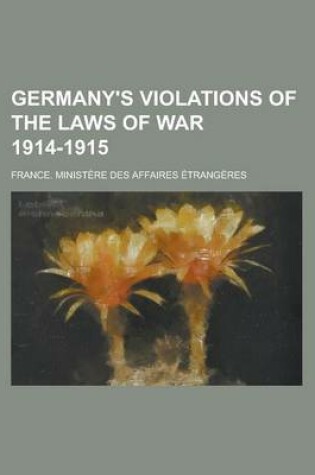 Cover of Germany's Violations of the Laws of War 1914-1915