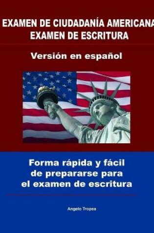 Cover of Examen de ciudadania Americana examen de escritura version en espanol