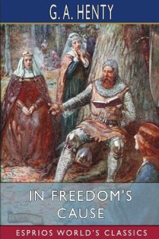 Cover of In Freedom's Cause (Esprios Classics)