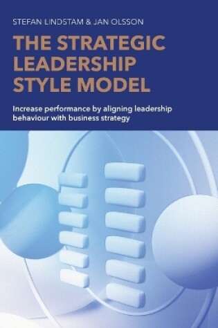 Cover of The Strategic Leadership Style Model