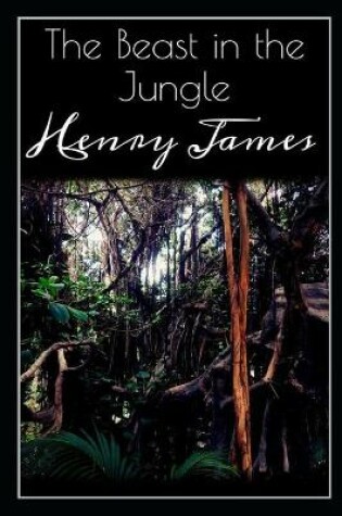 Cover of The Beast in the Jungle Annotated And Illustrated Book