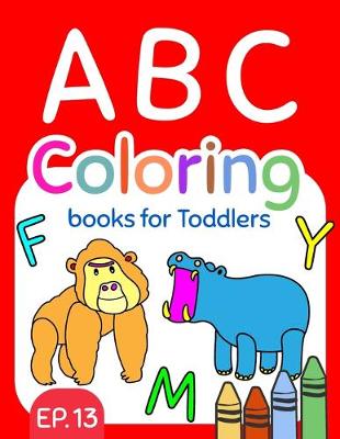 Book cover for ABC Coloring Books for Toddlers EP.13