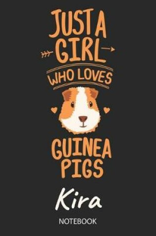 Cover of Just A Girl Who Loves Guinea Pigs - Kira - Notebook