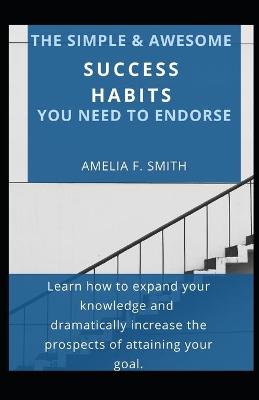 Book cover for The Simple & Awesome Success Habits You Need To Endorse