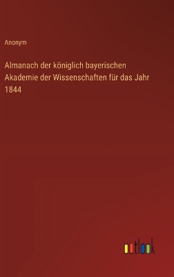 Book cover for Almanach der k�niglich bayerischen Akademie der Wissenschaften f�r das Jahr 1844