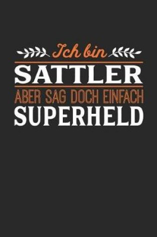 Cover of Ich bin Sattler aber sag doch einfach Superheld