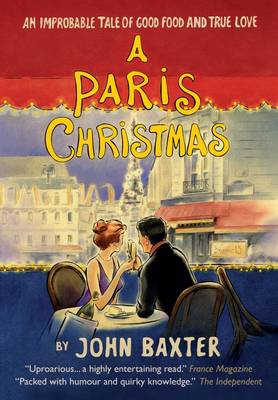 Book cover for A Paris Christmas: An Improbable Tale of Good Food and True Love