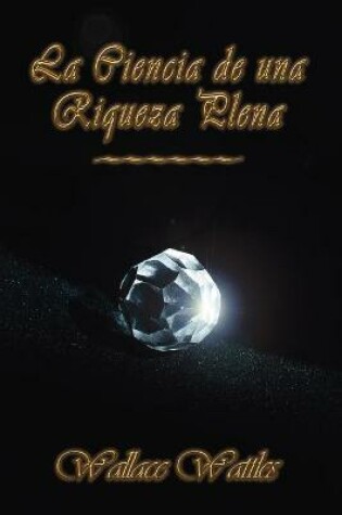 Cover of La Ciencia De Una Riqueza Plena