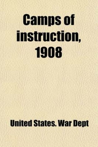 Cover of Camps of Instruction, 1908; Reports of Officers of the United States Army