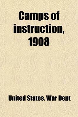 Book cover for Camps of Instruction, 1908; Reports of Officers of the United States Army