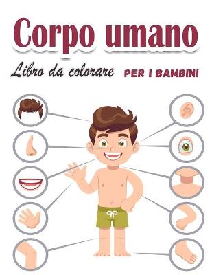 Book cover for Corpo umano Libro da colorare per bambini