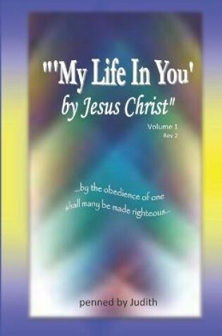 Cover of 'My Life In You' by Jesus Christ Vol 1 Rev 2