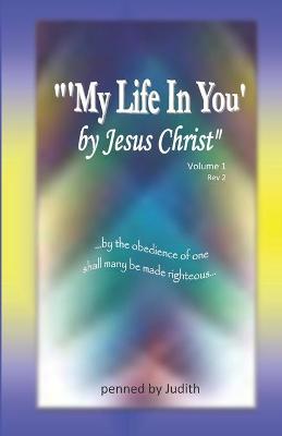 Book cover for 'My Life In You' by Jesus Christ Vol 1 Rev 2