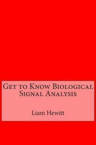 Cover of Get to Know Biological Signal Analysis