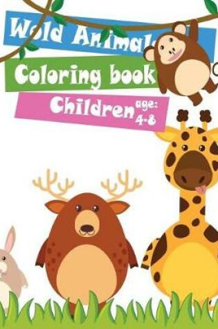 Cover of Wold Animals Coloring Book Children Age 4-8