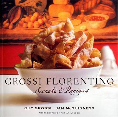 Book cover for Grossi Florentino: Secrets & Recipes